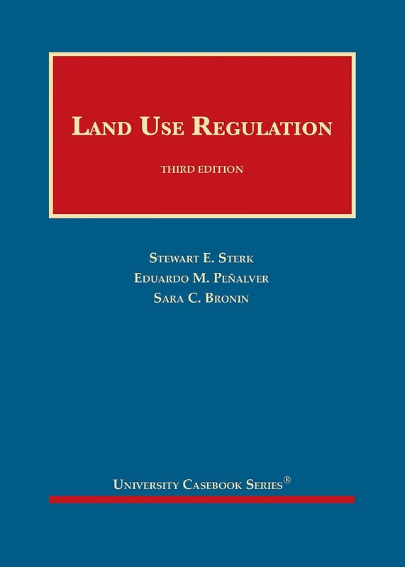 Land Use Regulation (University Casebook Series)