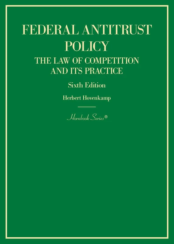 Federal Antitrust Policy, The Law of Competition and Its Practice (Hornbook Series)