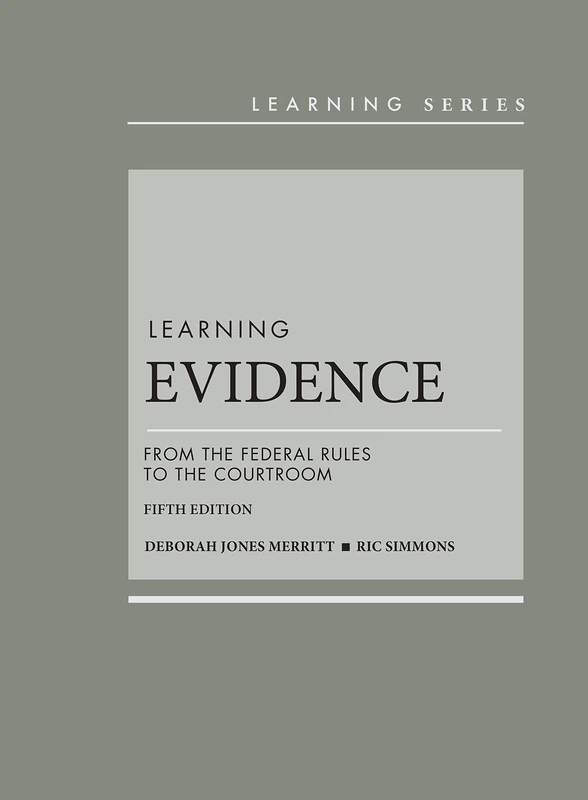 Learning Evidence: From the Federal Rules to the Courtroom (Learning Series)