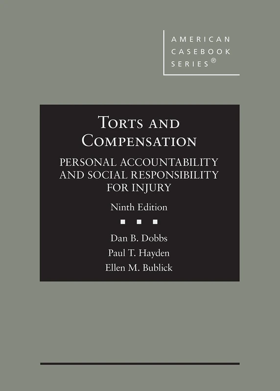 Torts and Compensation, Personal Accountability and Social Responsibility for Injury: CasebookPlus (American Casebook Series)