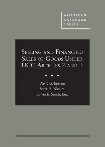 Selling and Financing Sales of Goods Under Ucc Articles 2 and 9 - Casebookplus (American Casebook Series (Multimedia)