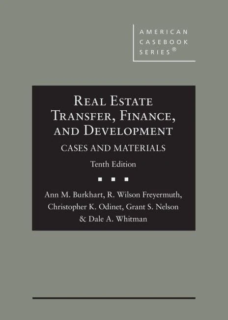 Real Estate Transfer, Finance, and Development: Cases and Materials (American Casebook Series)
