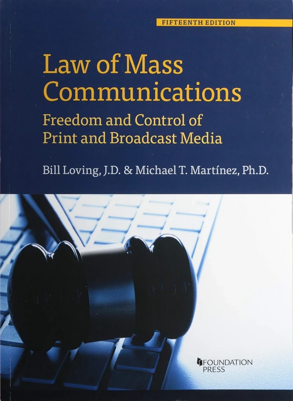 Law of Mass Communications: Freedom and Control of Print and Broadcast Media (Coursebook)