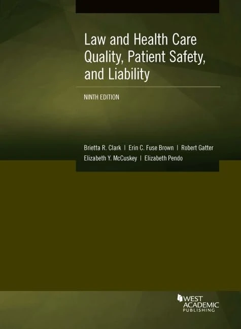 Law and Health Care Quality, Patient Safety, and Liability (American Casebook Series)