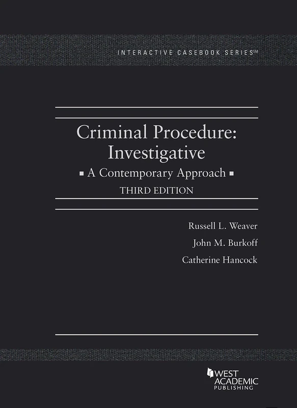 Criminal Procedure: Investigative, A Contemporary Approach (Interactive Casebook Series)
