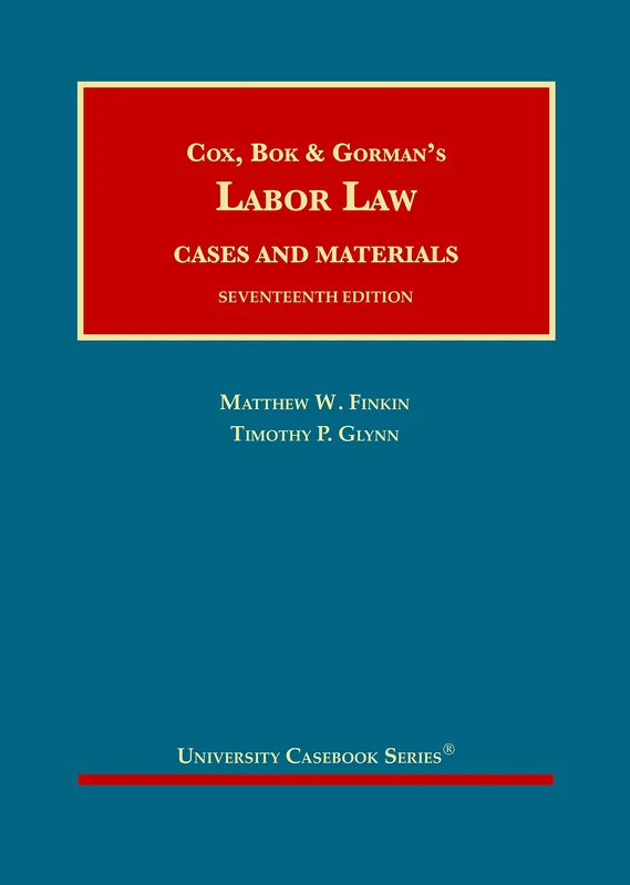 Labor Law (University Casebook Series)