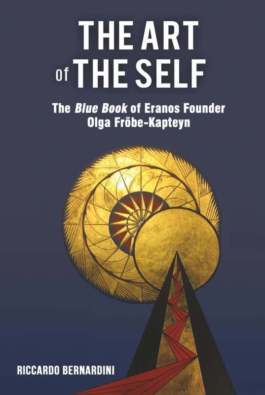 The Art of the Self: The Blue Book of Eranos Founder Olga Fröbe-Kapteyn