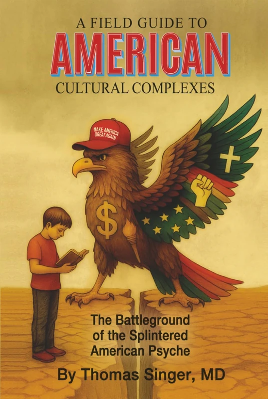 A Field Guide to American Cultural Complexes: The Battleground of the Splintered American Psyche