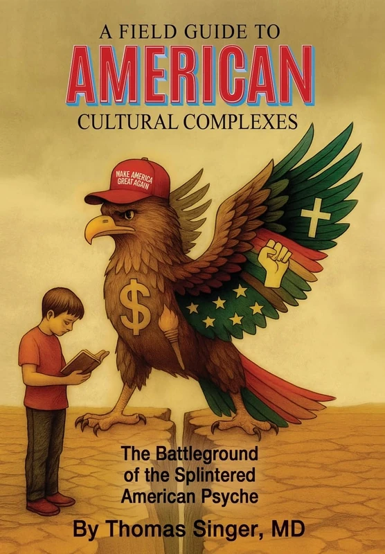 A Field Guide to American Cultural Complexes: The Battleground of the Splintered American Psyche - Image 1