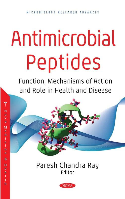 Antimicrobial Peptides: Function, Mechanisms of Action and Role in Health and Disease (Microbiology Research Advances)