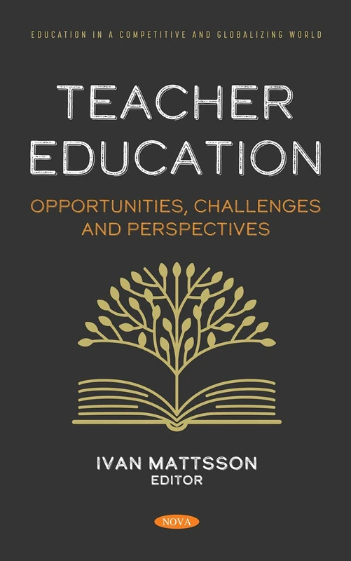 Teacher Education: Opportunities, Challenges and Perspectives (Education in a Competitive and Globalizing World)
