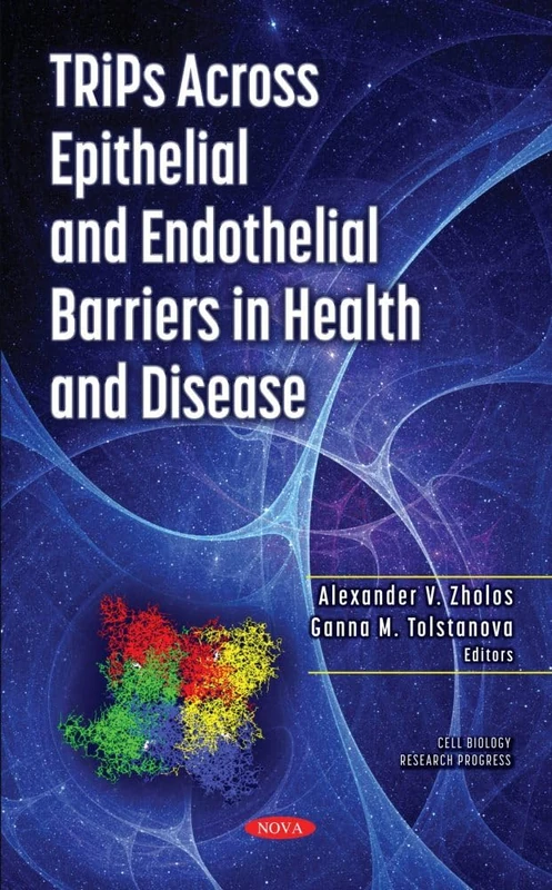 TRiPs Across Epithelial and Endothelial Barriers in Health and Disease (Cell Biology Research Progress)