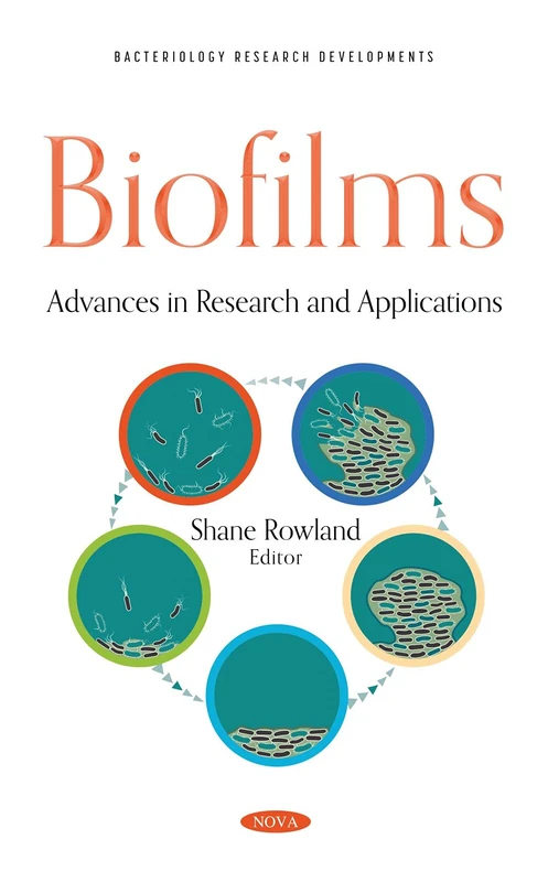 Biofilms: Advances in Research and Applications (Bacteriology Research Developments)