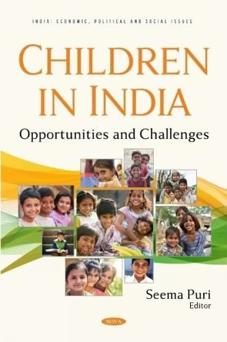 Children in India: Opportunities and Challenges (India: Economic, Political and Social Issues)