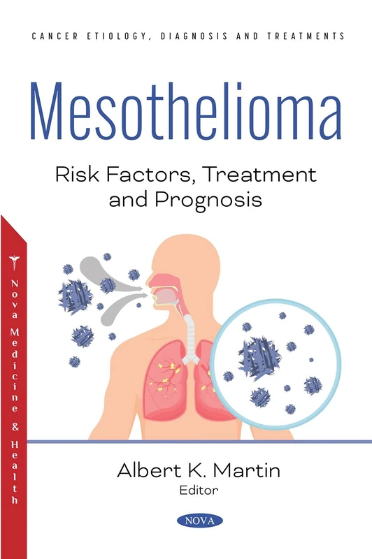 Mesothelioma: Risk Factors, Treatment and Prognosis (Cancer Etiology, Diagnosis and Treatments)