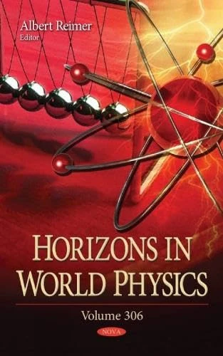 Horizons in World Physics. Volume 306 (Horizons in World Physics)