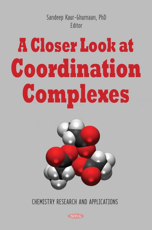 A Closer Look at Coordination Complexes (Chemistry Research and Applications)