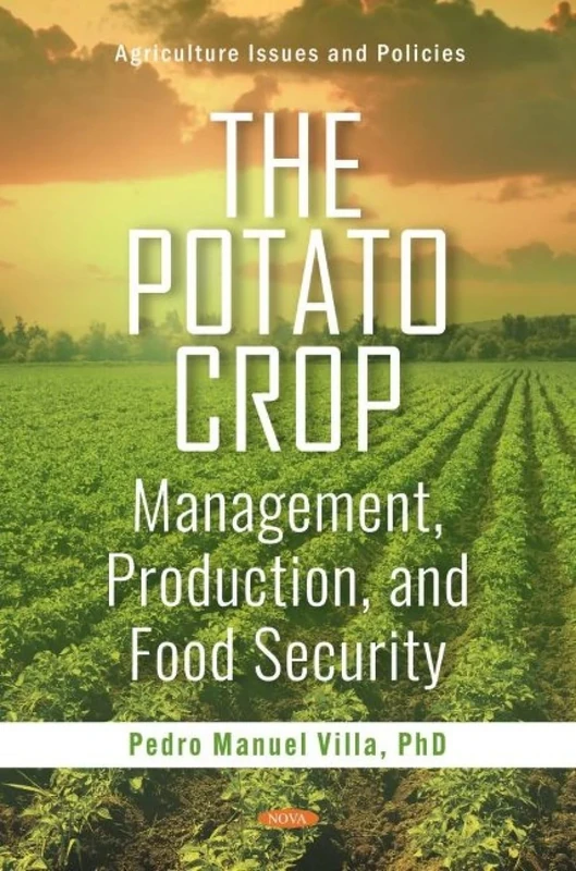 The Potato Crop: Management, Production, and Food Security (Agriculture Issues and Policies)