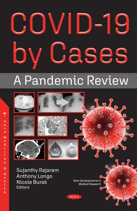 COVID-19 by Cases: A Pandemic Review (New Developments in Medical Research)