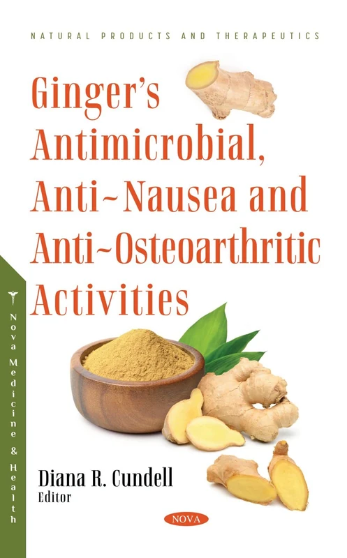 Ginger's Antimicrobial, Anti-Nausea and Anti-Osteoarthritic Activities (Natural Products and Therapeutics)