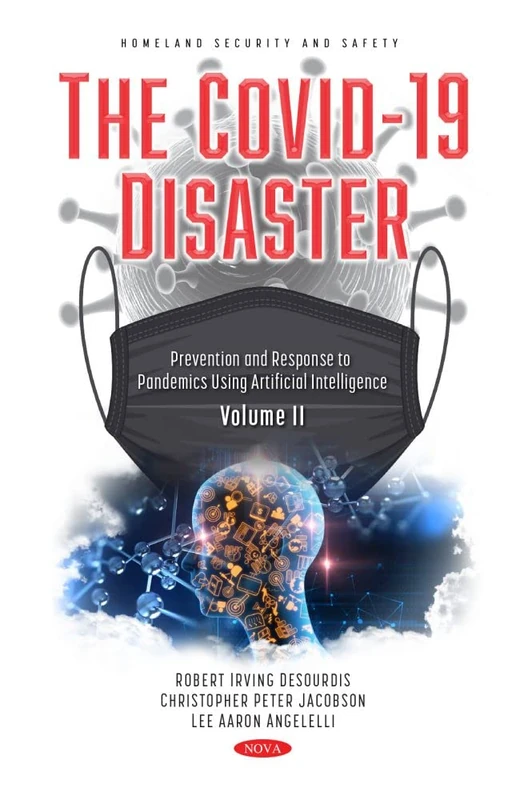 The COVID-19 Disaster: Volume II: Prevention and Response to Pandemics Using Artificial Intelligence: 2