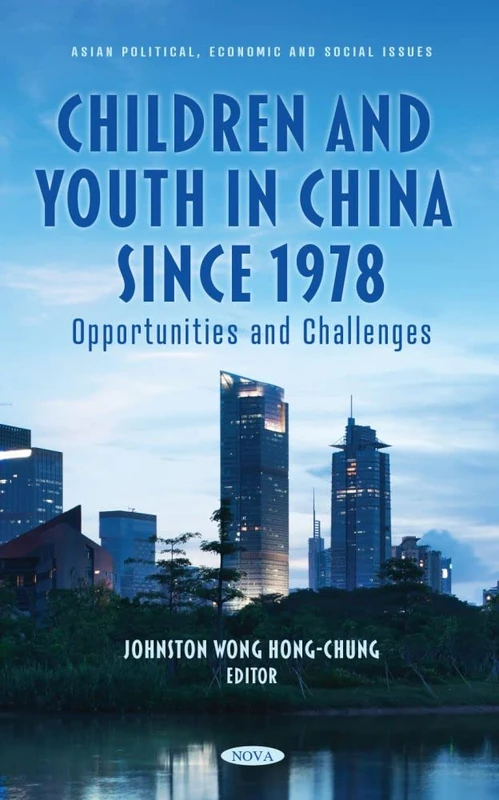 Children and Youth in China Since 1978: Opportunities and Challenges (Asian Political, Economic and Social Issues)