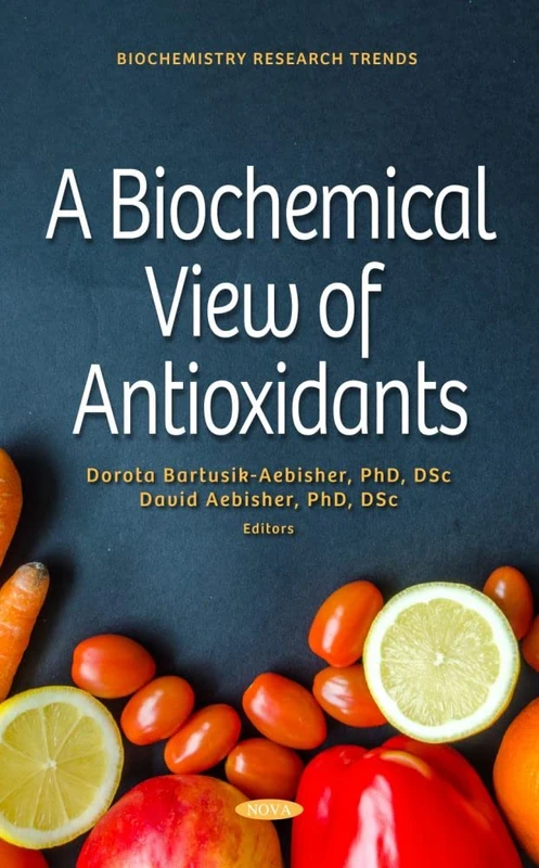 A Biochemical View of Antioxidants (Biochemistry Research Trends)