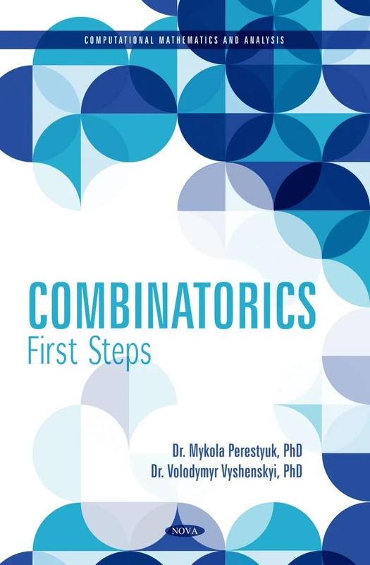 Combinatorics: First Steps (Computational Mathematics and Analysis)