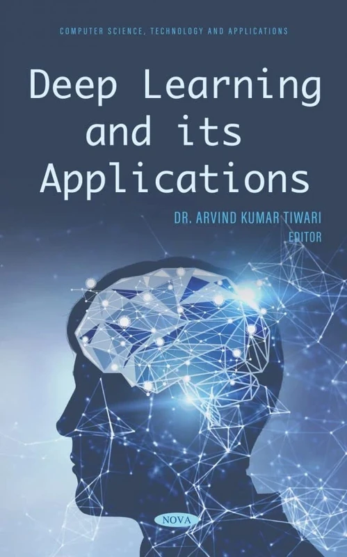 Deep Learning and its Applications (Computer Science, Technology and Applications)