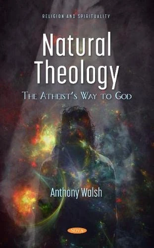 Natural Theology: The Atheist's Way to God (Religion and Spirituality)
