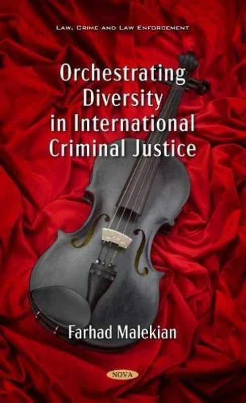Orchestrating Diversity in International Criminal Justice (Law, Crime and Law Enforcement)
