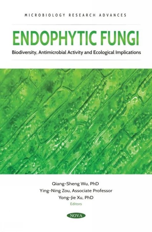 Endophytic Fungi: Biodiversity, Antimicrobial Activity and Ecological Implications (Microbiology Research Advances)
