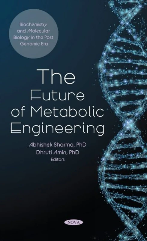The Future of Metabolic Engineering (Biochemistry and Molecular Biology in the Post Genomic Era)