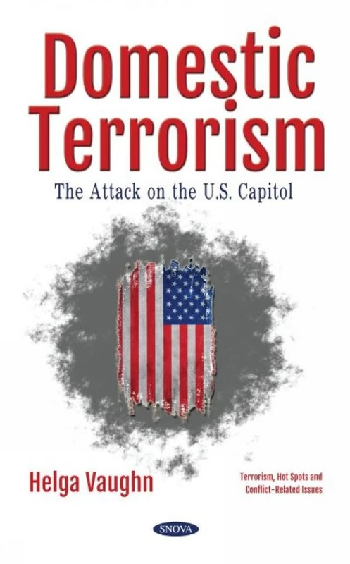 Domestic Terrorism: The Attack on the U.S. Capitol Book