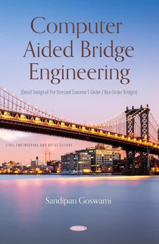 Computer Aided Bridge Engineering (Detail Design of Pre-Stressed Concrete I-Girder / Box-Girder Bridges) (Civil Engineering and Architecture)