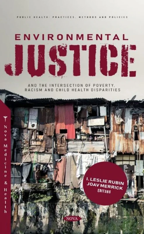 Environmental Justice and the Intersection of Poverty, Racism and Child Health Disparities (Public Health: Practices, Methods and Policies)