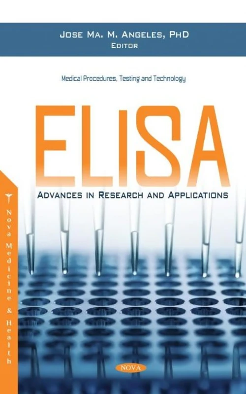 ELISA: Advances in Research and Applications (Medical Procedures, Testing and Technology)
