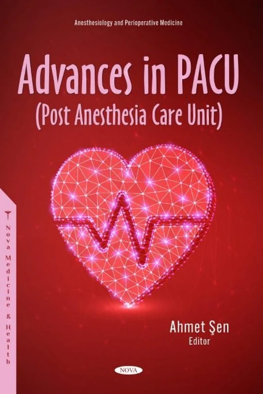 Advances in PACU (Post Anesthesia Care Unit) (Anesthesiology and Perioperative Medicine)