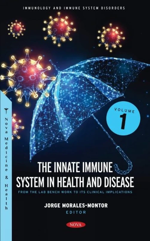 The Innate Immune System in Health and Disease: From the Lab Bench Work to Its Clinical Implications. Volume 1 (Immunology and Immune System Disorders)