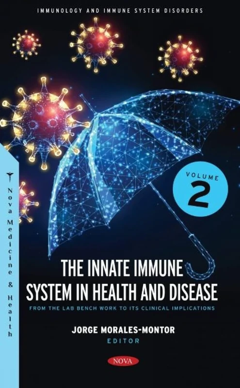 The Innate Immune System in Health and Disease: From the Lab Bench Work to Its Clinical Implications. Volume 2 (Immunology and Immune System Disorders)