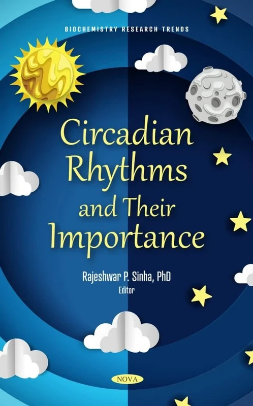 Circadian Rhythms and Their Importance (Biochemistry Research Trends)