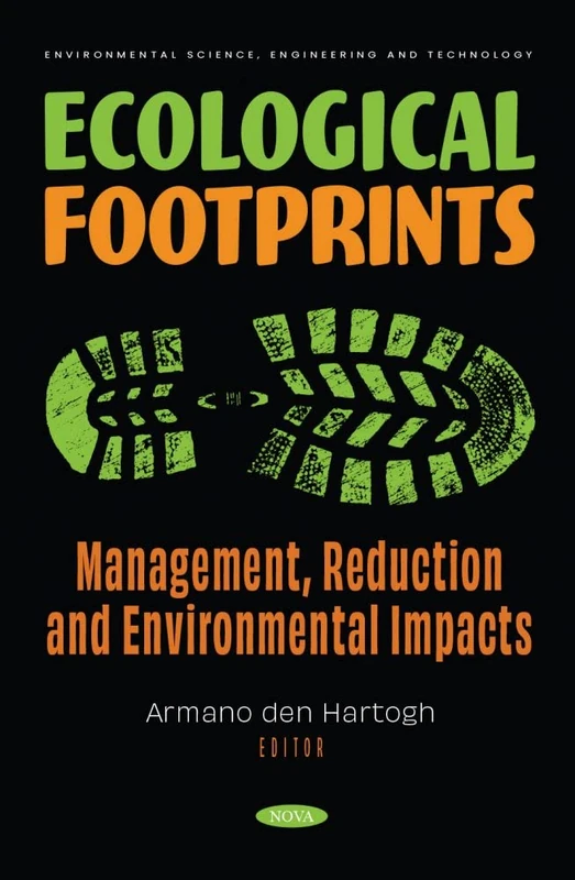 Ecological Footprints: Management, Reduction and Environmental Impacts (Environmental Science, Engineering and Technology)