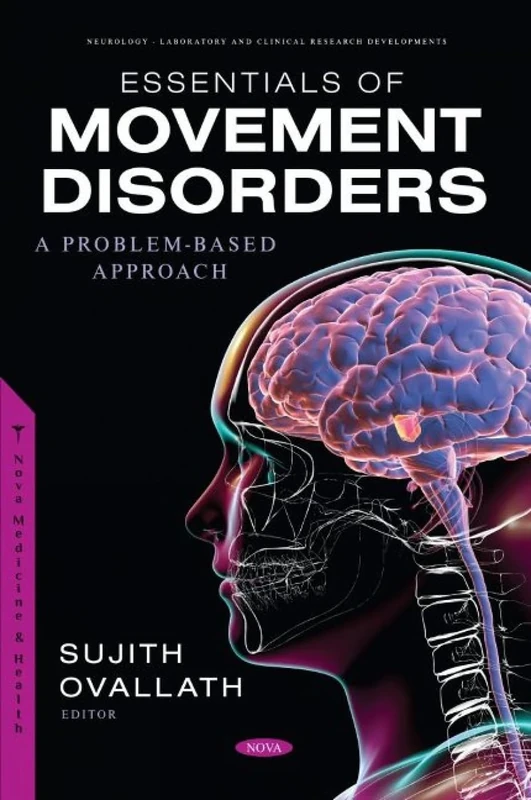 Essentials of Movement Disorders: A Problem-Based Approach (Neurology - Laboratory and Clinical Research Developments)