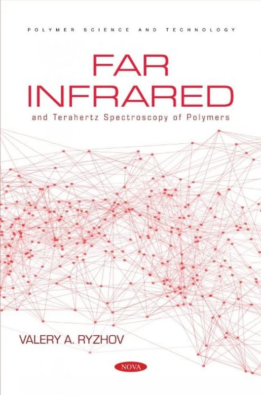 Far Infrared and Terahertz Spectroscopy of Polymers (Polymer Science and Technology)