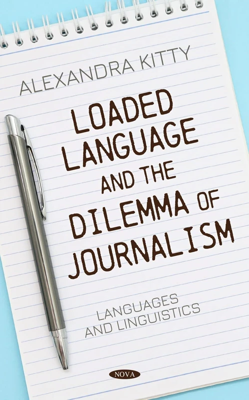 Loaded Language and the Dilemma of Journalism (Languages and Linguistics)