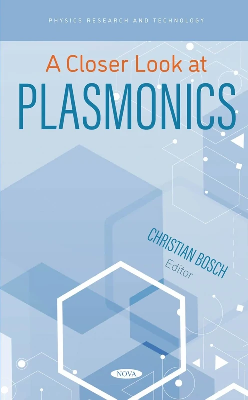 A Closer Look at Plasmonics (Physics Research and Technology)