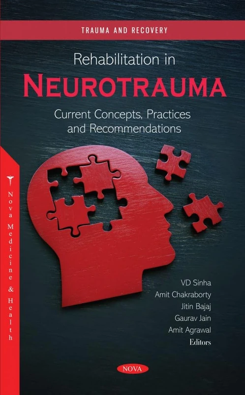Rehabilitation in Neurotrauma: Current Concepts, Practices and Recommendations (Trauma and Recovery)