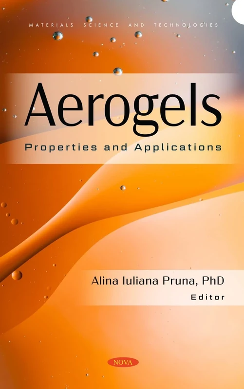 Aerogels: Properties and Applications (Materials Science and Technologies)