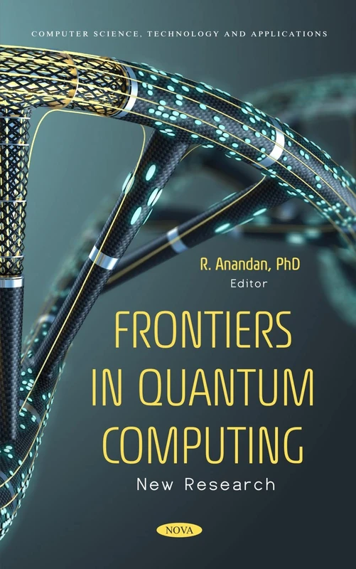 Frontiers in Quantum Computing: New Research (Computer Science, Technology and Applications)