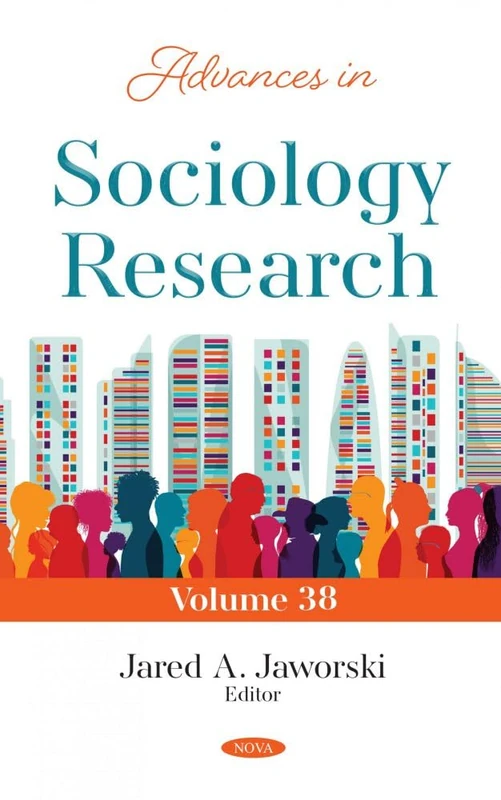 Advances in Sociology Research. Volume 38 (Advances in Sociology Research)
